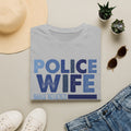 Police Wife T-Shirt — Supportive Thin Blue Line Tee for Law Enforcement Spouses