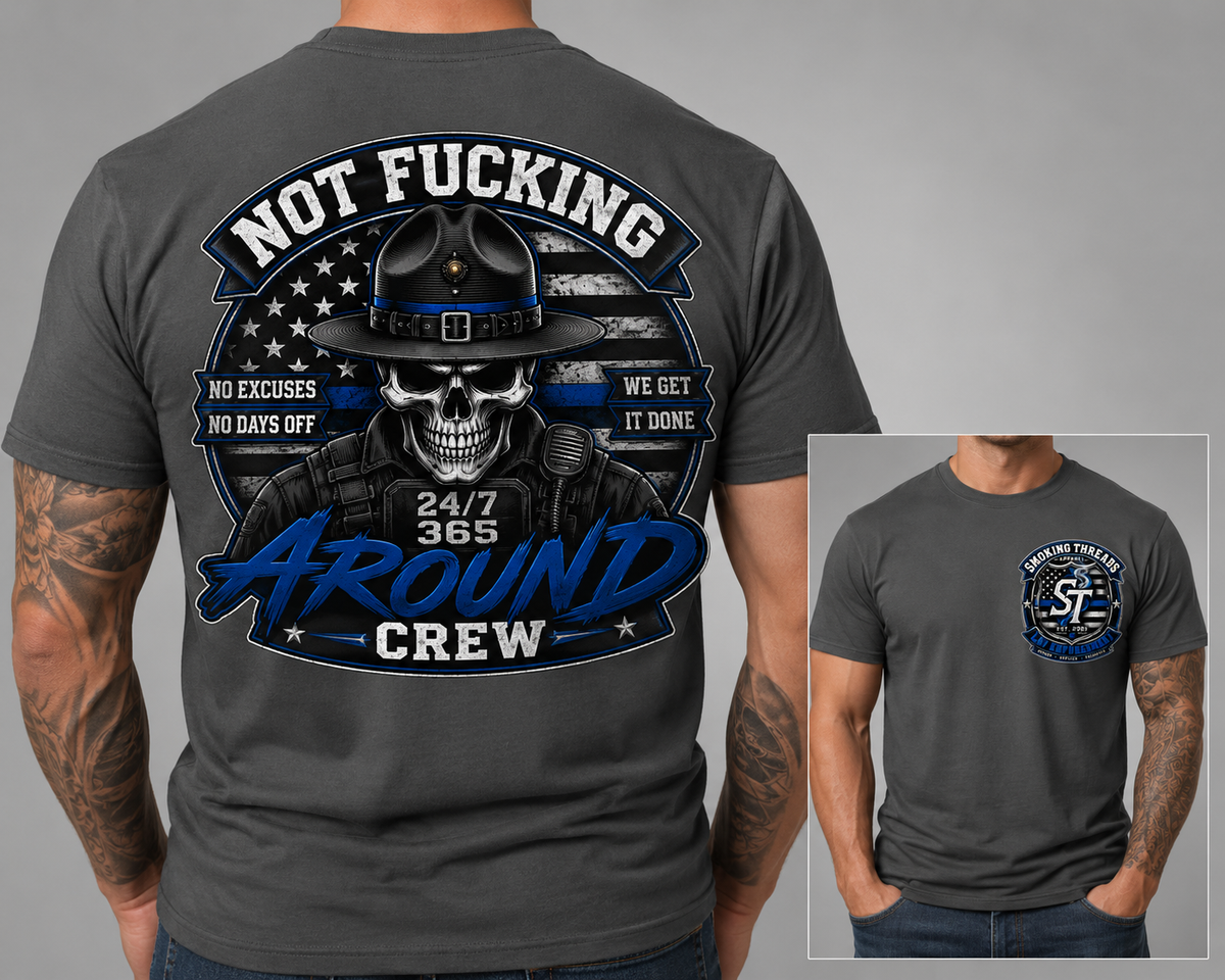 The Not Fucking Around Crew T Shirt